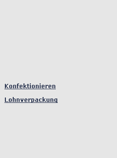 Konfektionieren

Lohnverpackung

